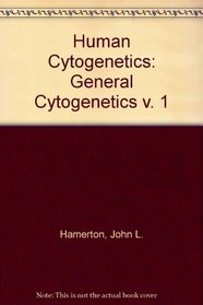 Human Cytogenetics: General Cytogenetics v. 1