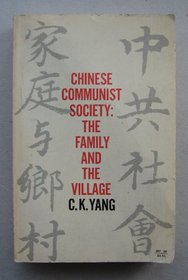 Chinese Communist Society: The Family and the Village