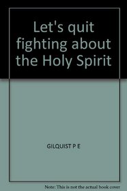 Let's Quit Fighting About the Holy Spirit
