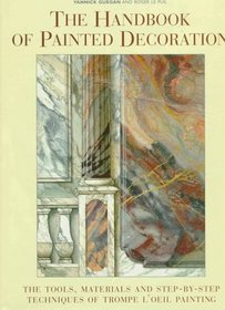 The Handbook of Painted Decoration: The Tools, Materials, and Step-By-Step Techniques of Trompe-L'Oeil Painting