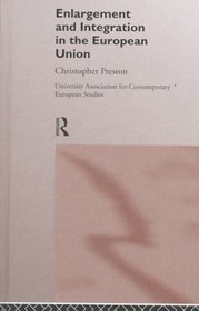 The Enlargement and Integration of the European Union: Issues and Strategies (Routledge/UACES Contemporary European Studies)
