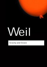 Gravity and Grace (Routledge Classics)