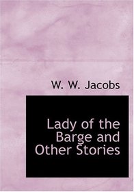 Lady of the Barge and Other Stories (Large Print Edition)