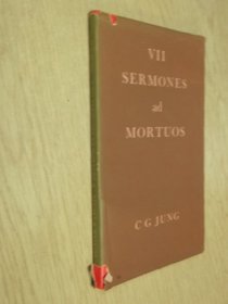 VII sermones ad mortuos: The seven sermons to the dead written by Basilides in Alexandria, the city where the East toucheth the West,