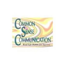Common Sense Communication: Real Life Habits for Success