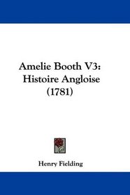 Amelie Booth V3: Histoire Angloise (1781) (French Edition)