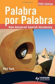 Palabra por Palabra / Verbatim: New Advanced Spanish Vocabulary (Spanish Edition)