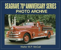 Seagrave 70th Anniversary Series Photo Archive