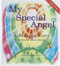 My Special Angel: A Bedtime story which allows children of all ages to drift off to sleep quietly from a place of their own peaceful imagination.