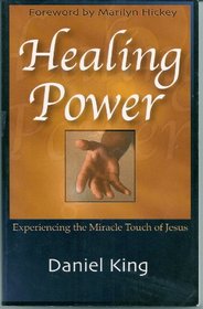 Healing Power: Experiencing the Miracle Touch of Jesus