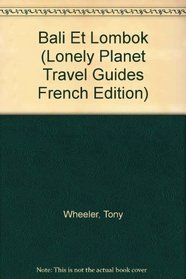 Bali Et Lombok (Lonely Planet Travel Guides French Edition)