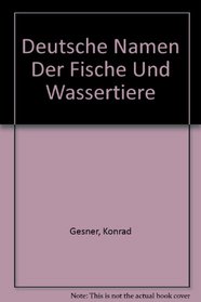 Deutsche Namen der Fische und Wassertiere (German Edition)