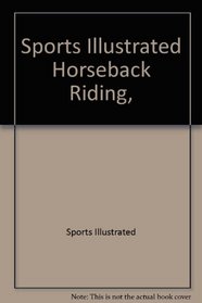 Sports Illustrated Horseback Riding,