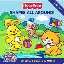 Fisher-Price: Shapes All Around!: Circles, Squares & More!