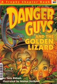 Danger Guys and the Golden Lizard (Trophy Chapter Book, 6)