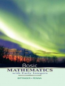 Basic Mathematics with Early Integers (Bittinger Developmental Mathematics Series)