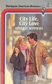 City Life, City Love (Harlequin American Romance, No 11)