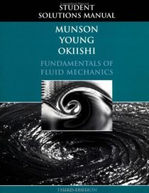 Fundamentals of Fluid Mechanics: Student Solutions Manual