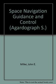 Space Navigation Guidance and Control (Agardograph S)