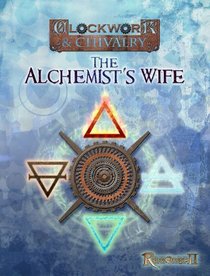 The Alchemist's Wife: Clockwork & Chivalry (RuneQuest II)