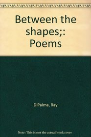 Between the shapes;: Poems