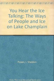 You Hear the Ice Talking: The Ways of People and Ice on Lake Champlain