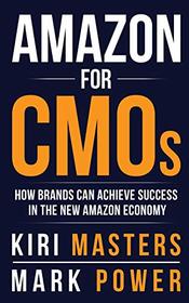 Amazon For CMOs: How Brands Can Achieve Success in the New Amazon Economy