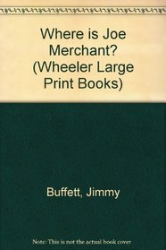 Where Is Joe Merchant (Wheeler Large Print Book Series)