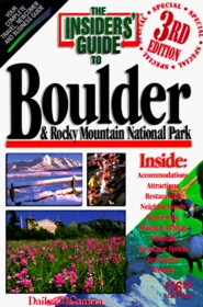 The Insiders' Guide to Boulder & Rocky Mountain National Park (3rd ed)
