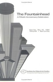 The Fountainhead : A Fiftieth Anniversary Celebration