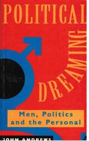 Political dreaming: Men, politics and the personal