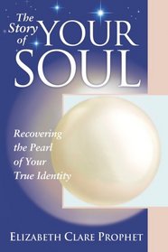 The Story of Your Soul: Recovering the Pearl of Your True Identity - Practical Spirituality Series