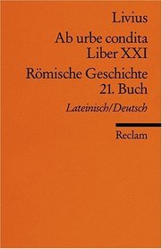 Ab urbe condita. Liber XXI / Rmische Geschichte. 21. Buch. Der Zweite Punische Krieg 1.