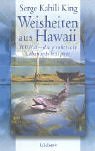 Weisheiten aus Hawaii. HUNA - die praktische Lebensphilosophie.