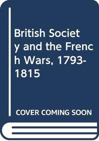 British Society and the French Wars, 1793-1815