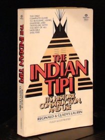 The Indian Tipi : Its History Construction and Use