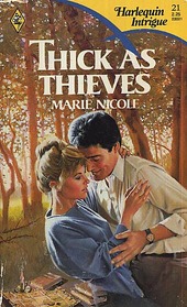 Thick as Thieves (Harlequin Intrigue, No 21)