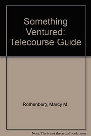 Something Ventured: Telecourse Guide