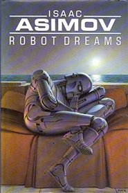 Robot Dreams (A Byron Preiss Visual Publications book)