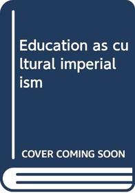 Education as cultural imperialism