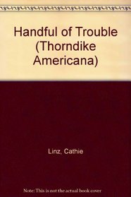 A Handful of Trouble (Thorndike Large Print Americana Series)