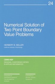 Numerical Solution of Two-Point Boundary Value Problems (CBMS-NSF Regional Conference Series in Applied Mathematics) (CBMS-NSF Regional Conference Series in Applied Mathematics)