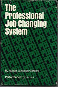 Professional Job Changing System: The World's Fastest Way to Get a Better Job
