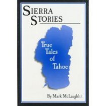 Sierra Stories: True Tales of Tahoe