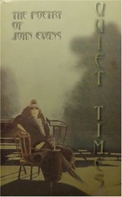 Quiet Times - The Love Poems of John Evans