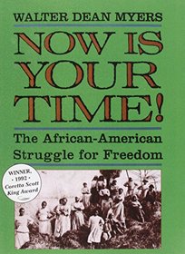 Now Is Your Time!: The African-american Struggle for Freedom