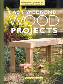 Easy Weekend Wood Projects (Woodworking for Women)