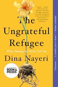 The Ungrateful Refugee: What Immigrants Never Tell You