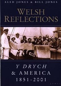 Welsh Reflections - Y Drych and America 1851-2001