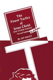 The Power Tactics of Jesus Christ and Other Essays (Second Edition)